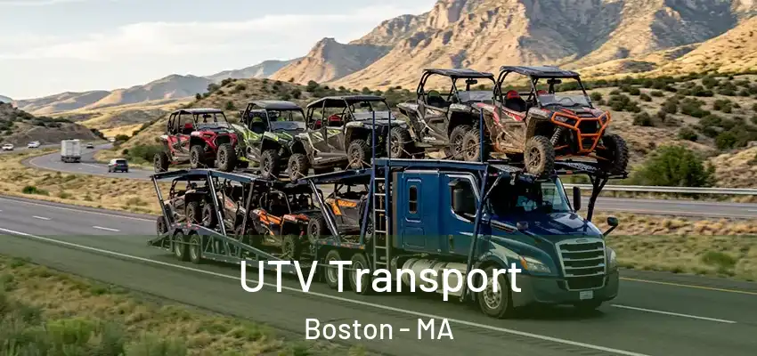  UTV Transport Boston - MA
